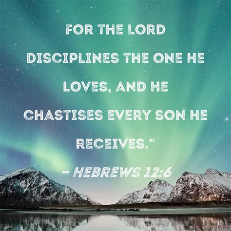 rjvcc he|Hebrews 12:6.
